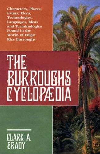 The Burroughs Cyclopaedia: Characters, Places, Fauna, Flora, Technologies,: New
