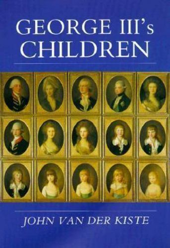 George Iii’s Children – Van Der Kiste, John