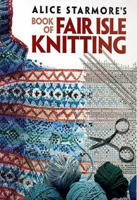 Alice Starmore’s Book of Fair Isle Knitting (Dover Crafts: Knitting)