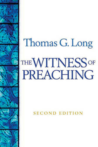 The Witness Of Preaching, Second Edition – Paperback – VERY GOOD