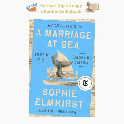 A Marriage at Sea: A True Story of Love, Ob, Sophie Elmhirst 2025