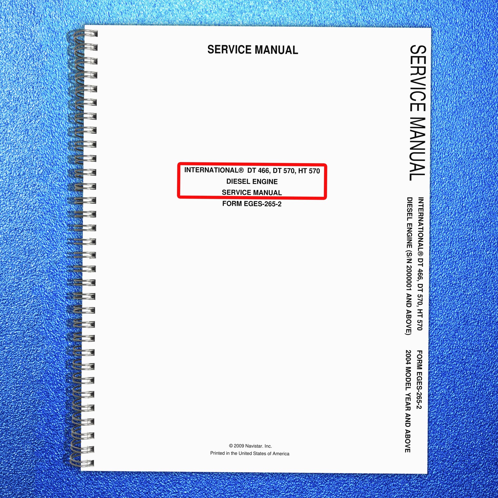 INTERNATIONAL DT 466 DT 570 HT 570 Diesel Engine Service Manual 2009 – BINDING