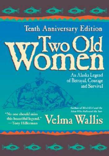 Two Old Women, 10th Anniversary Edition: An Alaskan Legend of Betray – VERY GOOD