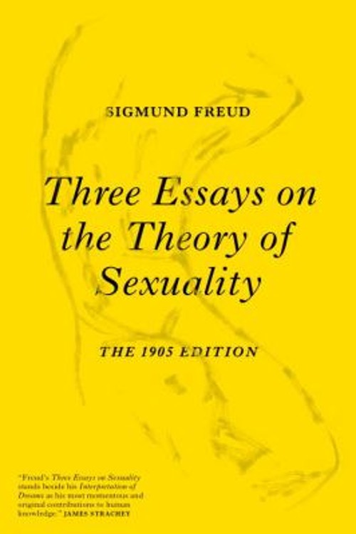 Three Essays on the Theory of Sexuality : The 1905 Edition Sigmun