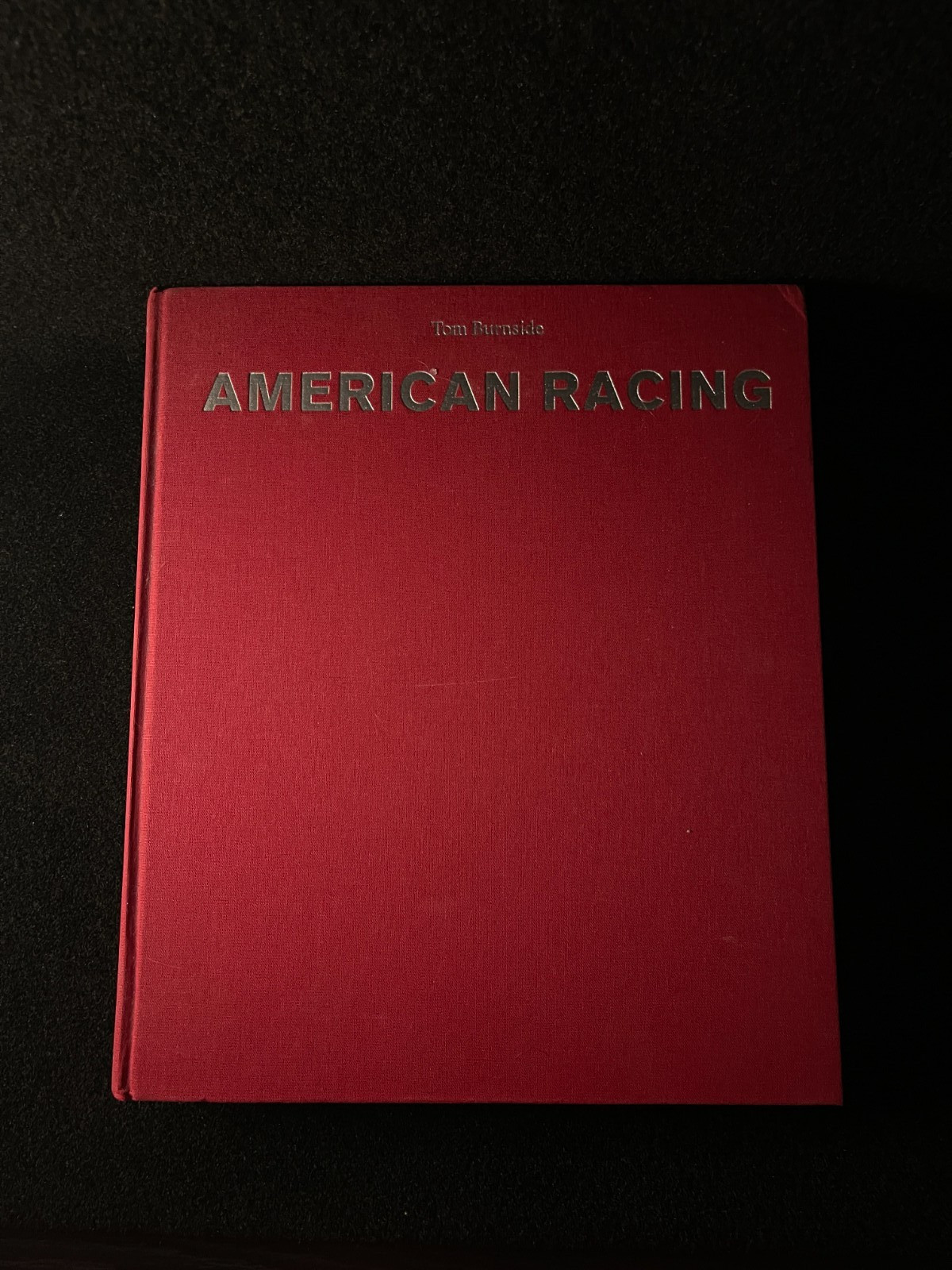 American Racing by Tom Burnside (Hardcover) Racing Photo Catalog – Very Good