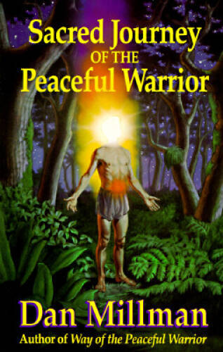 Sacred Journey of the Peaceful Warrior – Paperback By Millman, Dan – GOOD