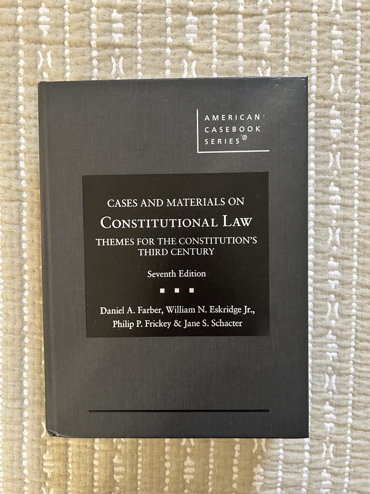 Cases and Materials on Constitutional Law : Themes for the Constitution’s Third