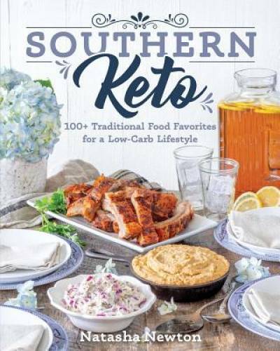 Southern Keto: 100+ Traditional Food Favorites for a Low-Ca – VERY GOOD