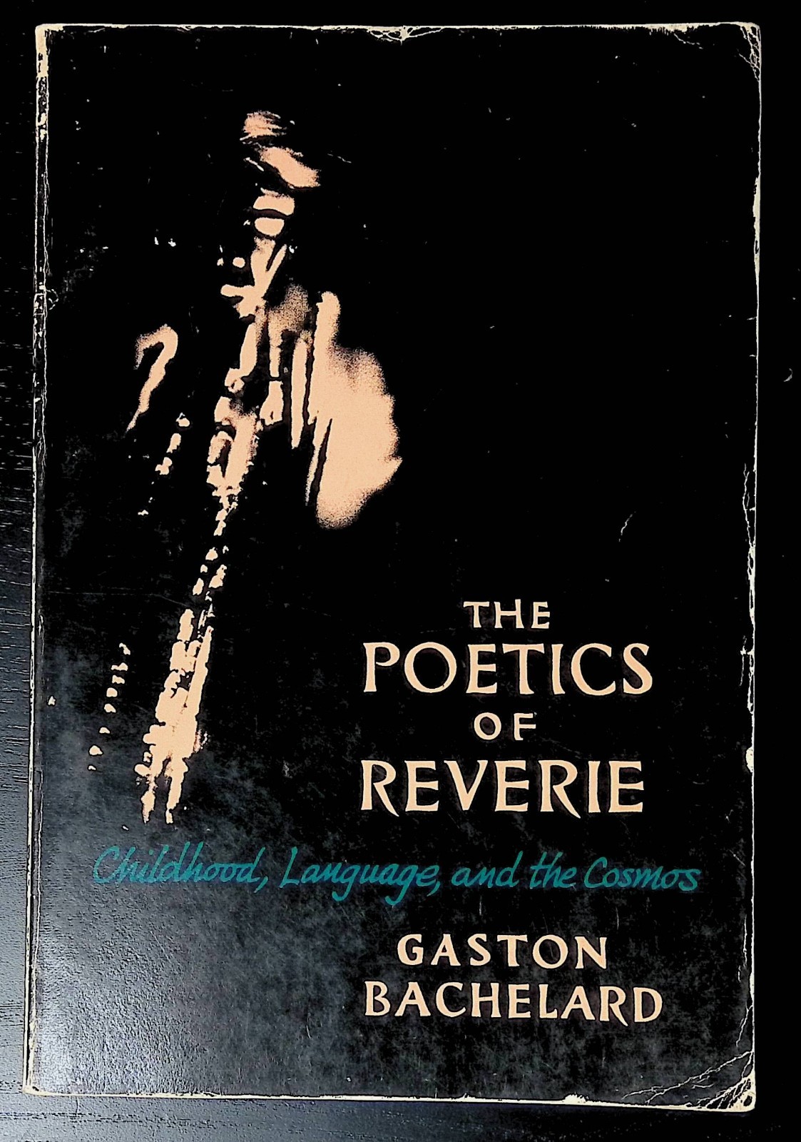 Poetics of Reverie: Childhood, Language Cosmos Gaston Bachelard Softcover