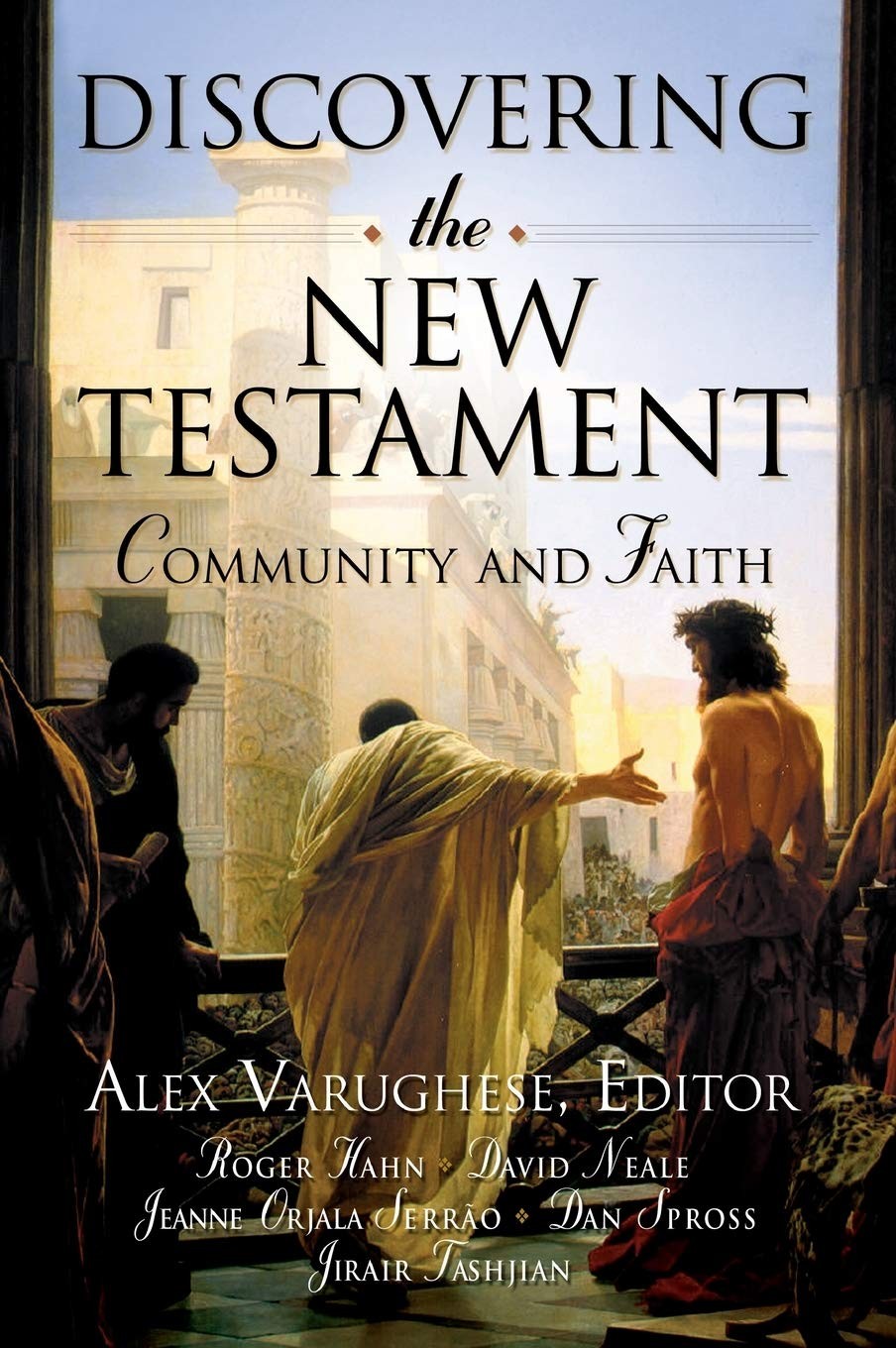 Discovering the New Testament: Community and Faith by Alex Varughese