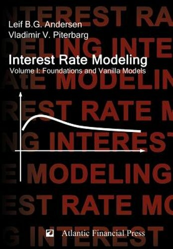 Interest Rate Modeling. Volume 1: Foundations and Vanilla Models by Andersen