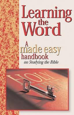 Learning The Word: A Made Easy Handbook On Studying The Bible by Mark Water