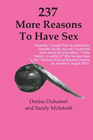 237 More Reasons To Have Sex – Paperback, by Sandy McIntosh Denise – Good