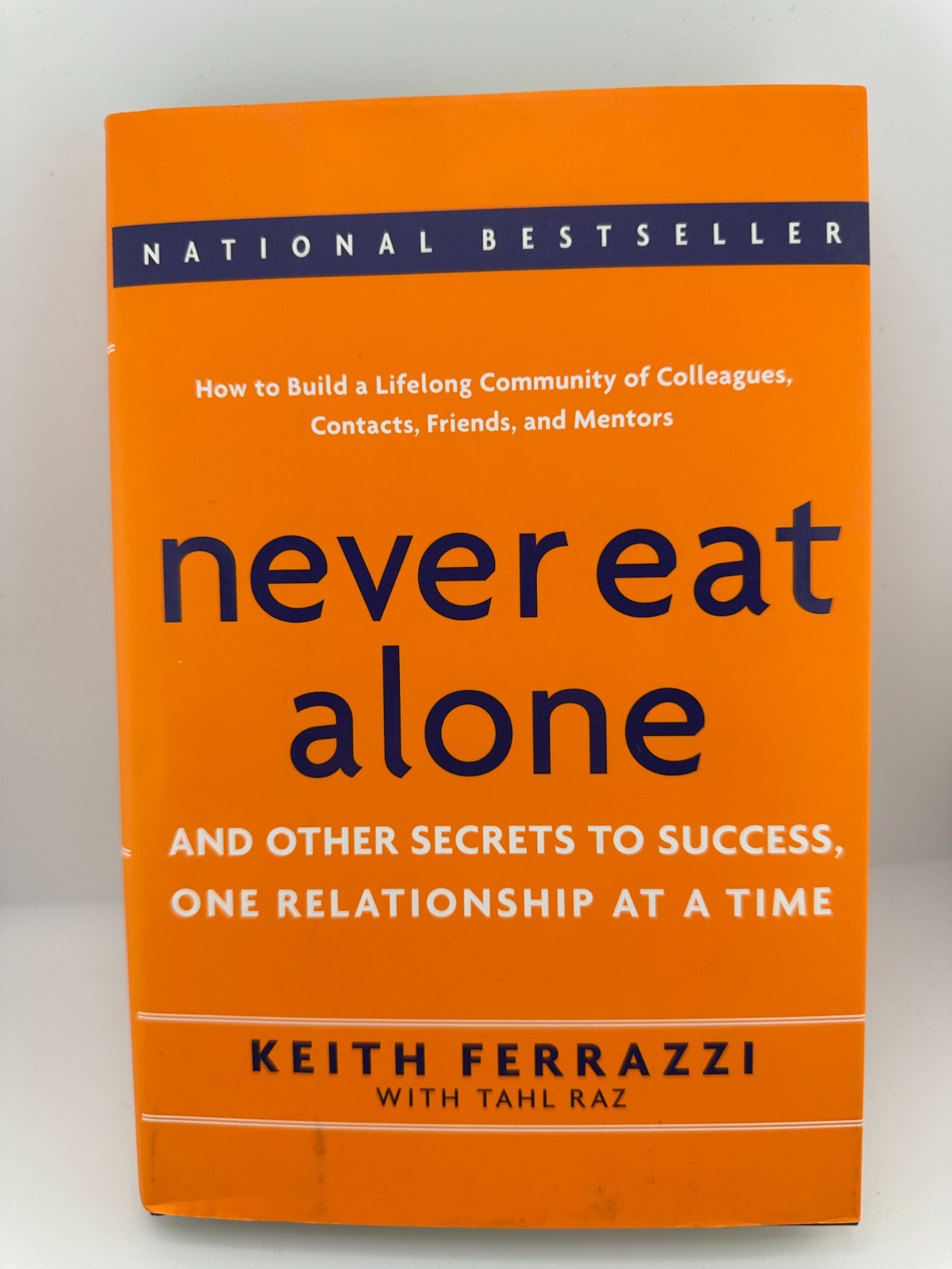 Never Eat Alone Keith Ferrazzi 1st Ed 2005 HC Networking Business Bestseller