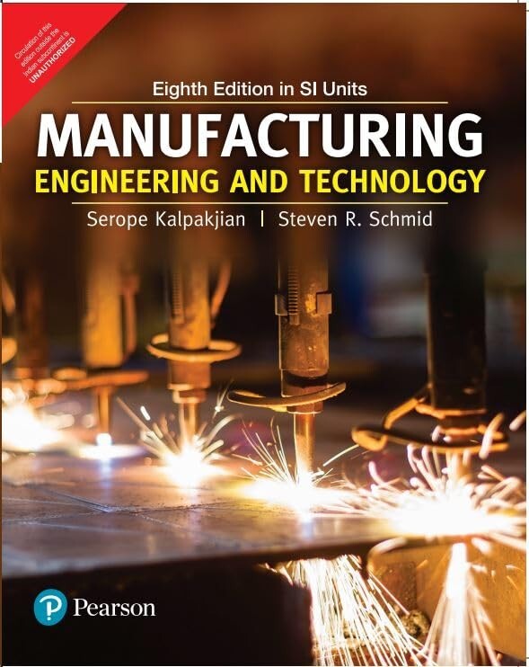 New:Manufacturing Engineering and Technology by Serope Kalpakjian 8th INTL ED