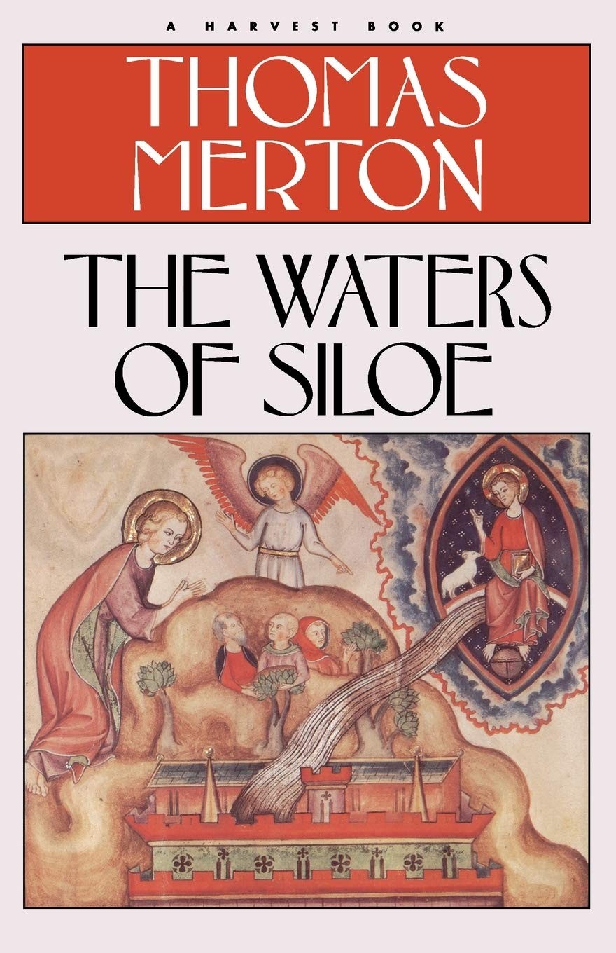 Waters Of Siloe: Thomas Merton Illuminates the Cistercian Order’s Roots, Ref…