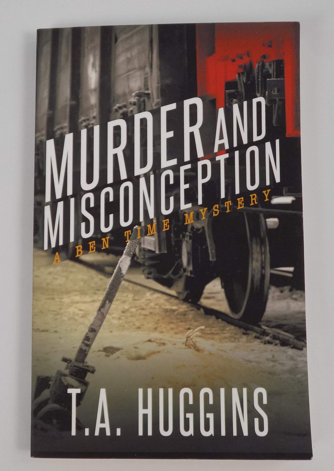 Murder and Misconception by T. A. Huggins ·Morgan James Publishing · Signed Copy