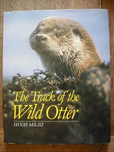 TRACK OF THE WILD OTTER By HUGH MILES. 0241110610