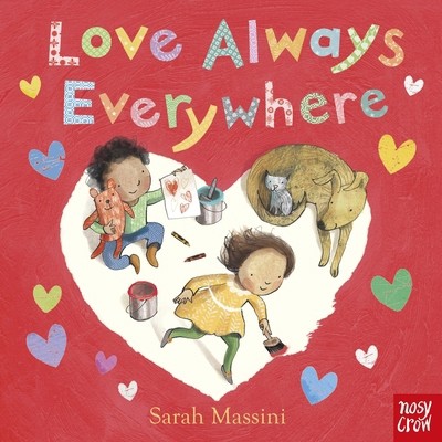 Love Always Everywhere by Nosy Crow Ltd