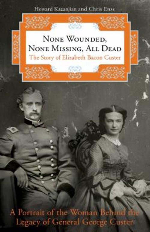 None Wounded, None Missing, All Dead : The Story of Elizabeth Bac
