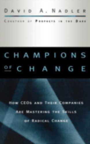 Champions of Change: How CEOs and Their C- 0787909475, hardcover, David A Nadler