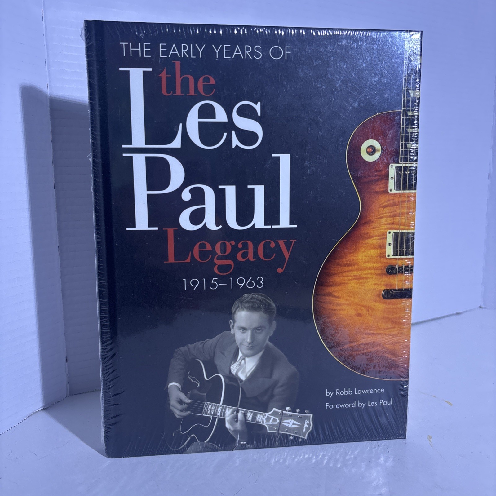 The Early Years Of The Les Paul Legacy 1915-1963 Hardbound Book NEW w/ Wrapper!