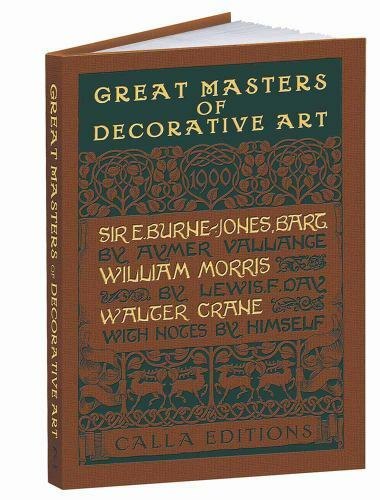 Calla Editions Ser.: Great Masters of Decorative Art: Burne-Jones, Morris, and C