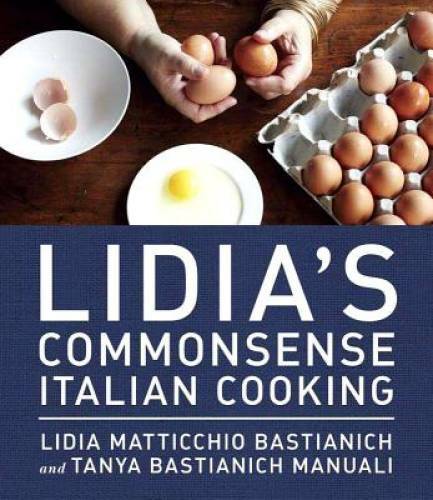 Lidia’s Commonsense Italian Cooking: 150 Delicious and Simple Recipes Any – GOOD