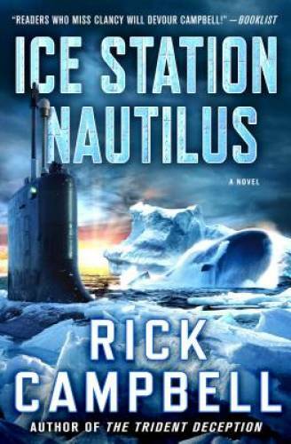 Ice Station Nautilus: A Novel – Hardcover By Campbell, Rick – GOOD