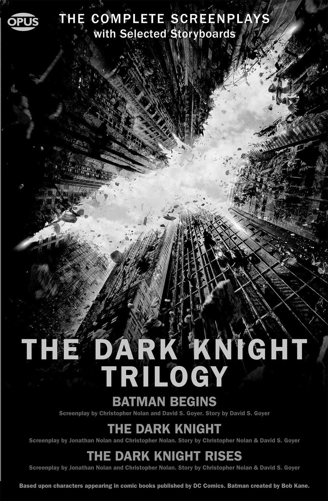 The Dark Knight Trilogy: The Complete Screenplays (The Opus Screenplay)