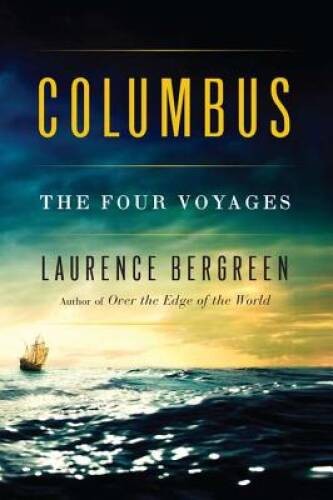 Columbus: The Four Voyages – Hardcover By Bergreen, Laurence – GOOD