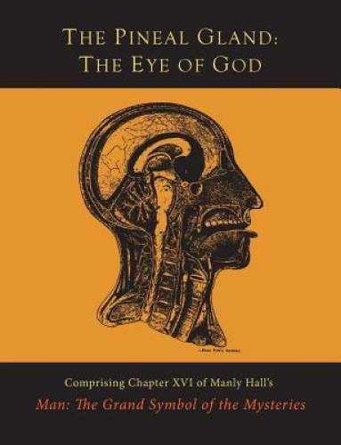 The Pineal Gland: The Eye of God – Paperback By Hall, Manly P. – GOOD