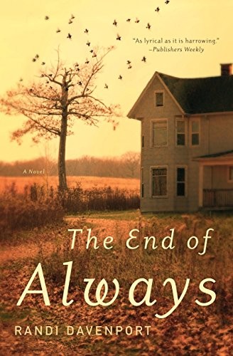 THE END OF ALWAYS: A NOVEL By Randi Davenport *Excellent Condition*