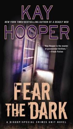 Fear the Dark (A Bishop/SCU Novel) – Paperback By Hooper, Kay – GOOD