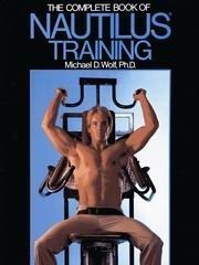 The Complete Book of Nautilus Training – paperback Wolf, Michael D.