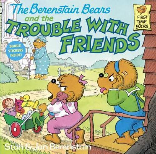 The Berenstain Bears and the Trouble With Friends – Paperback – GOOD