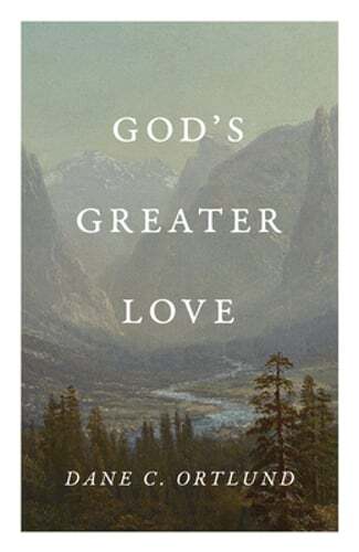 God’s Greater Love (25-Pack) by Dane Ortlund: New