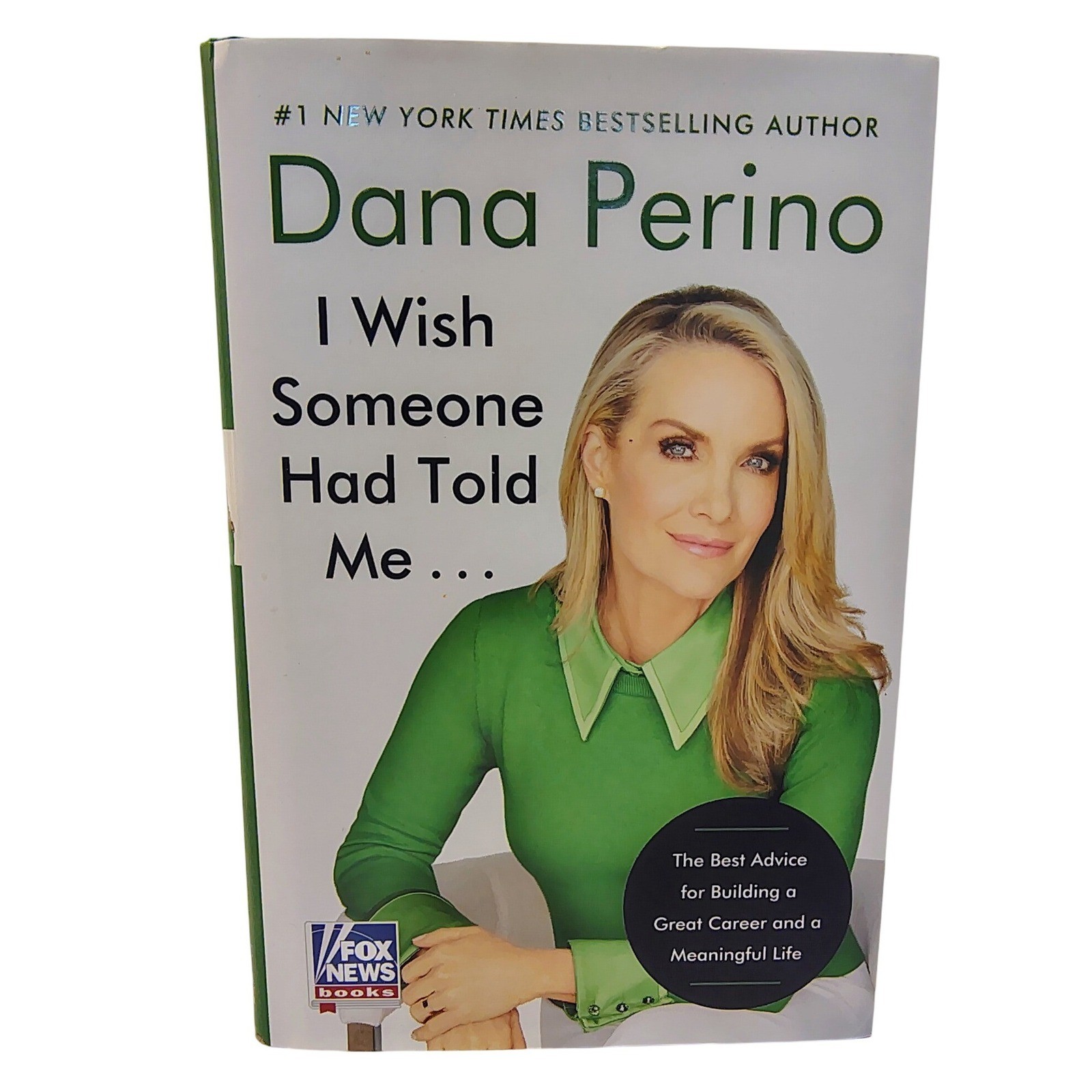 I Wish Someone Had Told Me by Dana Perino Hardcover Fox News Books Career Life