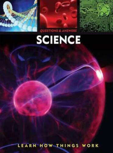 Questions & Answers: Science: Learn How Things Work – Hardcover – GOOD