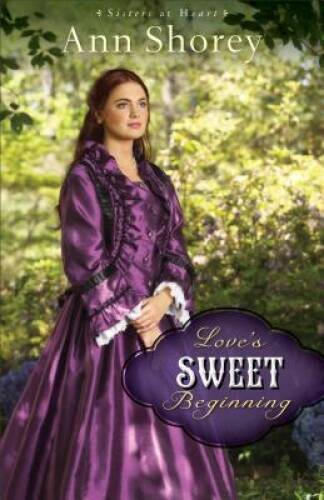 Love’s Sweet Beginning: A Novel (Sisters at Heart) (Volume 3) – VERY GOOD
