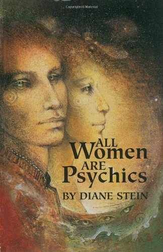 All Women Are Psychics – Paperback, by Diane Stein – Very Good