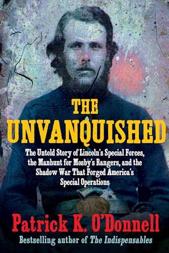 The Unvanquished: The Untold Story …, O’Donnell, Patr