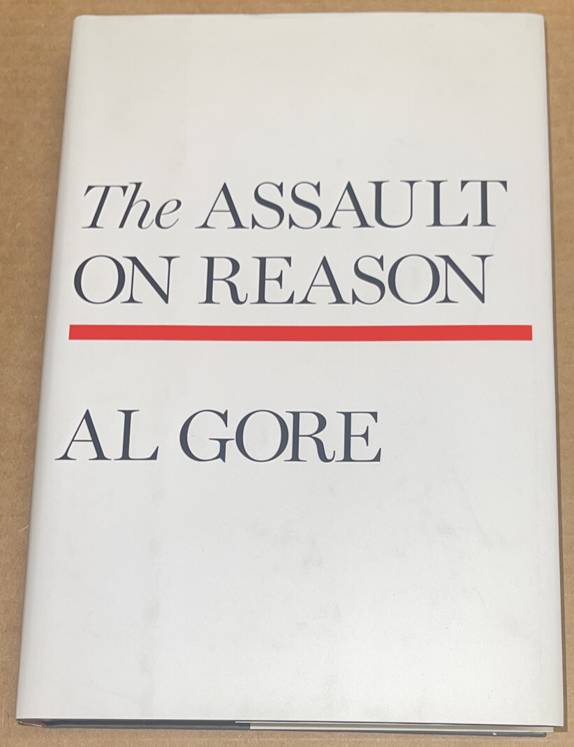 The Assault on Reason by Al Gore (2007, Hardcover, VERY GOOD)