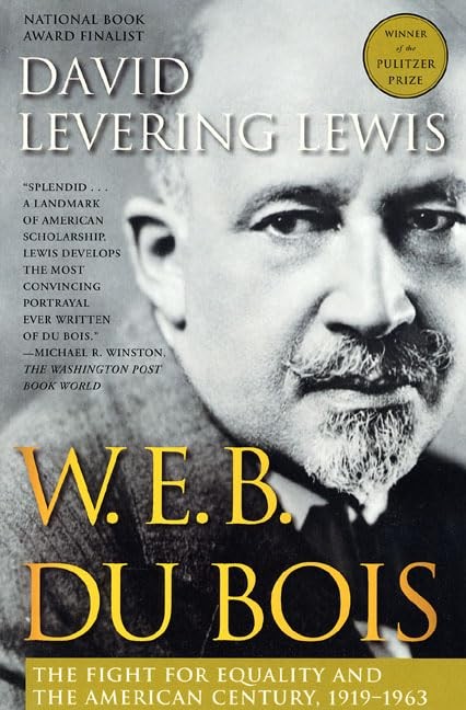 W. E. B. Du Bois, 1919-1963: The Fight for Equality and the American Century