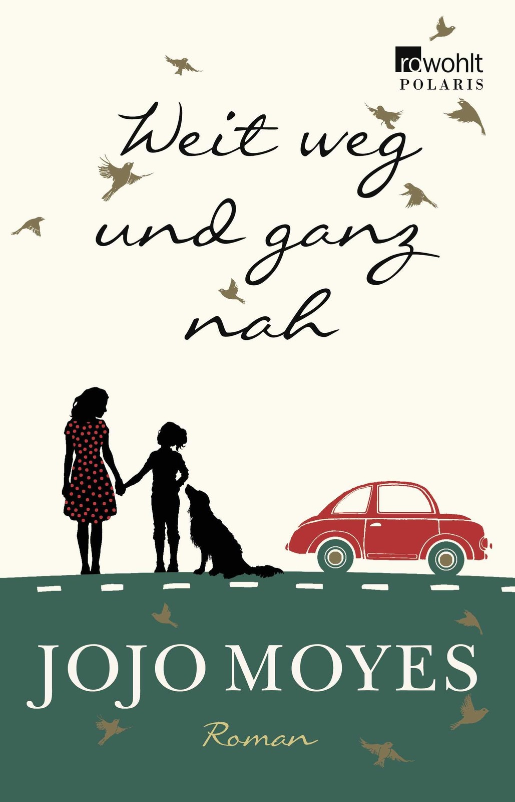 Weit weg und ganz nah (Polaris Belletristik)
