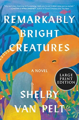 Remarkably Bright Creatures: A Read with Jenna Pick by Shelby Van Pelt