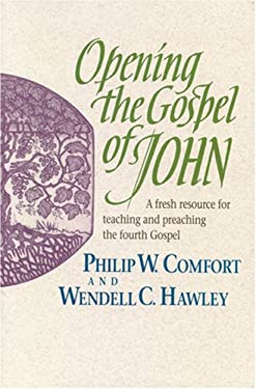 Opening the Gospel of John Paperback Wendell C., Comfort, Philip