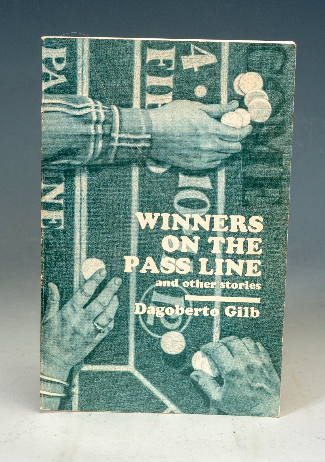 Winners on the Pass Line Dagoberto Gilb First Edition Cinco Puntos Press
