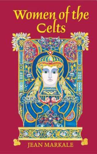 Women of the Celts – Paperback By Markale, Jean – GOOD