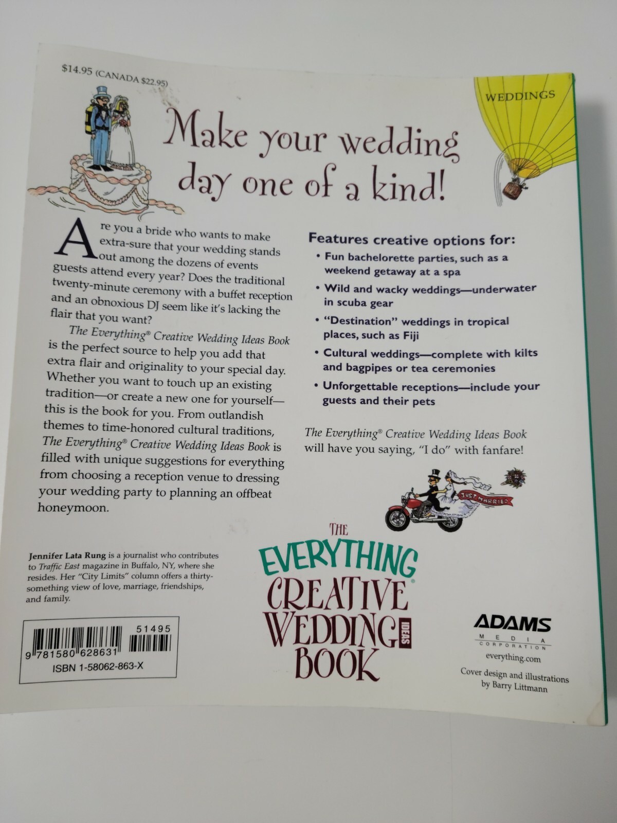 The Everything Creative Wedding Book by Jennifer Lata Rung.   2003, 275 pages